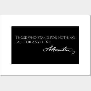 Those who stand for nothing fall for anything Posters and Art